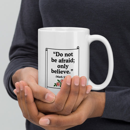 Don’t Be Afraid Mug